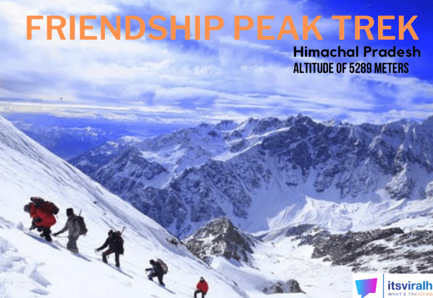 Friendship Peak Trekking In Himachal Pradesh