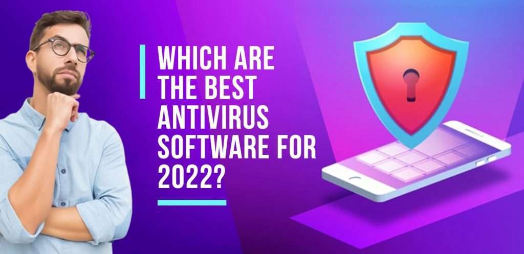 Which Are The Best Antivirus Software For 2022 1024X497 1