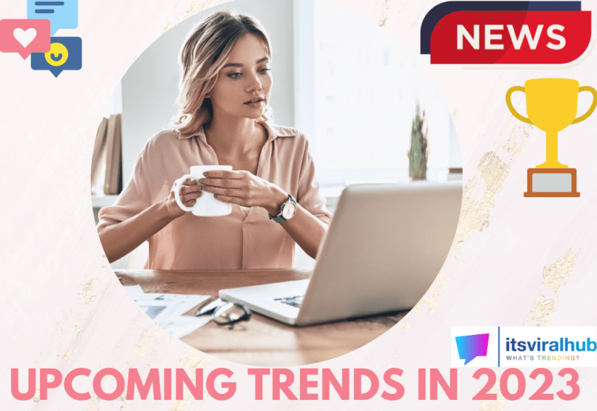 5 Reasons Why 2023 Will Be The Year Of Viral News | Upcoming Trends In 2023