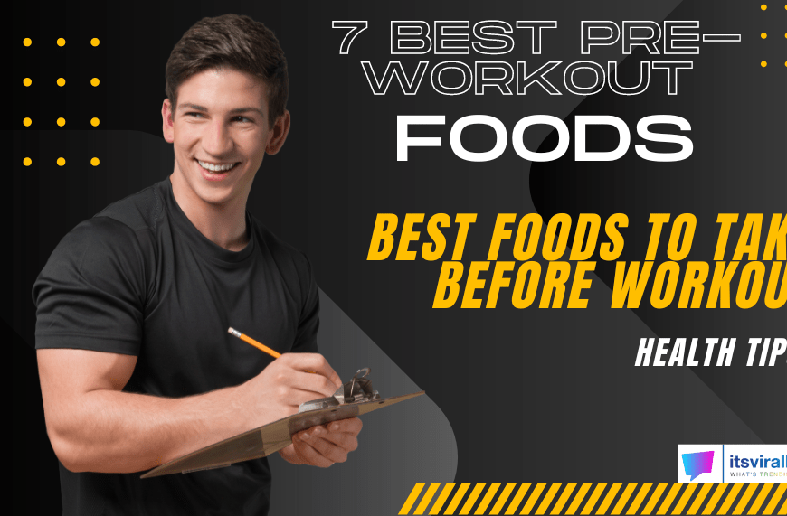 5 Best Things To Eat Before Workout To Stay Energetic Throughout The Session