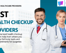 Best Health Checkup Providers In India | Book Appointment For Full Body Test