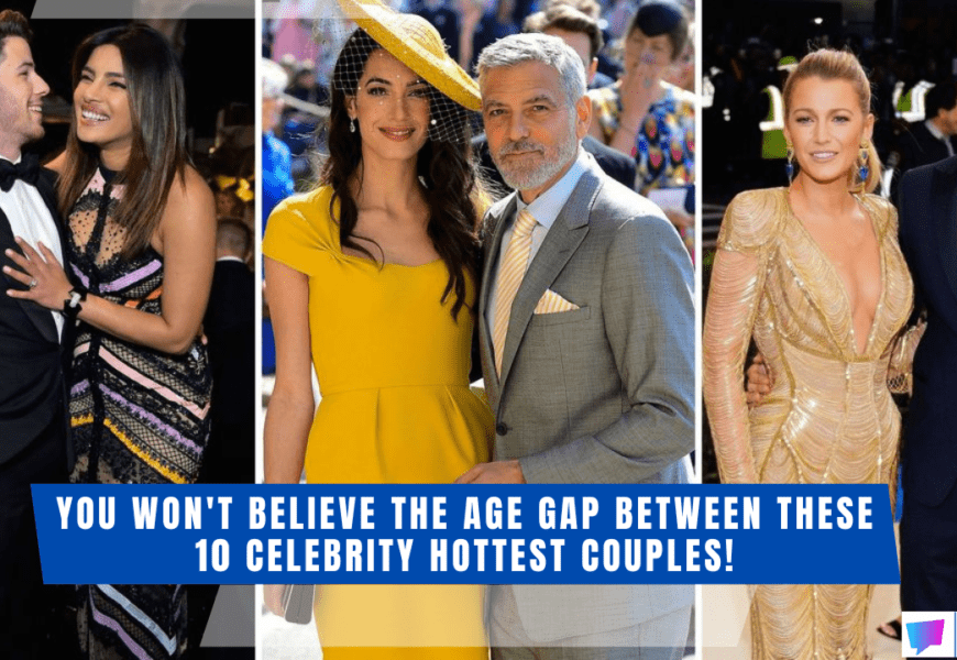 You Won’T Believe The Age Gap Between These 10 Hottest Celebrity Couples!