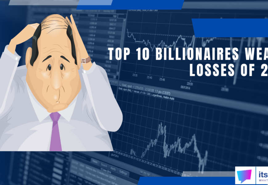 Who Lost The Most? The Top 10 Billionaires Wealth Losses Of 2024