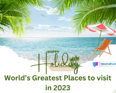 Time Magazine’s List Of The World’s Best Places To Visit In 2024