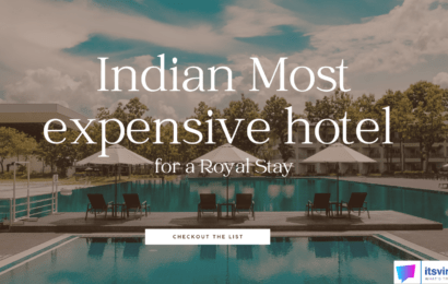 Indian Most Expensive Hotel For A Royal Stay