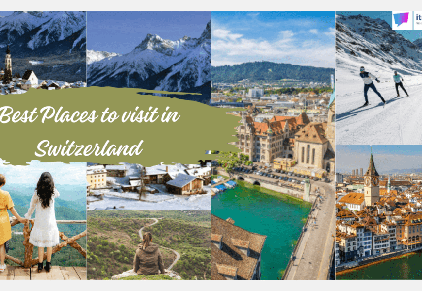 10 Best Places To Visit In Switzerland — From The Majestic Alps To The Serene Lakes